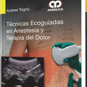 Técnicas Ecoguiadas en Anestesia y Terapia del Dolor