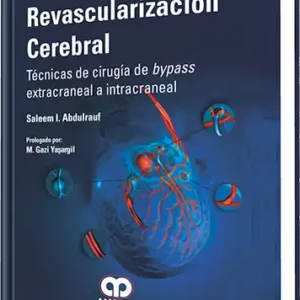 Revascularización Cerebral. Técnicas de Cirugía de Bypass Extracraneal  a Intracraneal