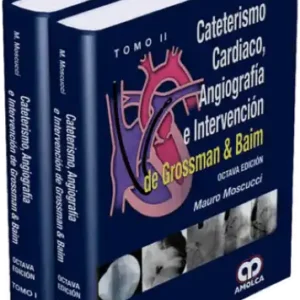 Cateterismo Cardíaco, Angiografía e Intervención de Grossman & Baim. 8 Edición