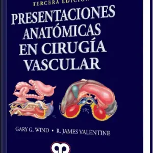 Presentaciones Anatómicas en Cirugía Vascular. 3 Edición